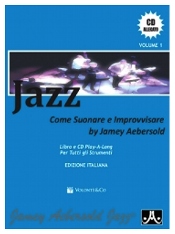 Volonte Jazz Come suonare e improvvisare by JAMEY AEBERSOLD