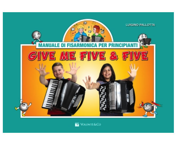 Volonte Give me five & five Manuale di Fisarmonica per Principianti